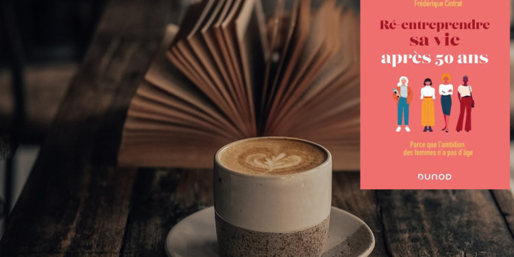 Ré-entreprendre sa vie après 50 ans